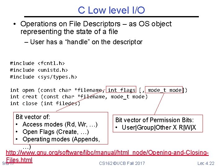 C Low level I/O • Operations on File Descriptors – as OS object representing
