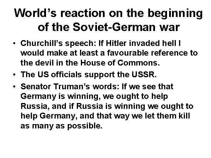 World’s reaction on the beginning of the Soviet-German war • Churchill’s speech: If Hitler