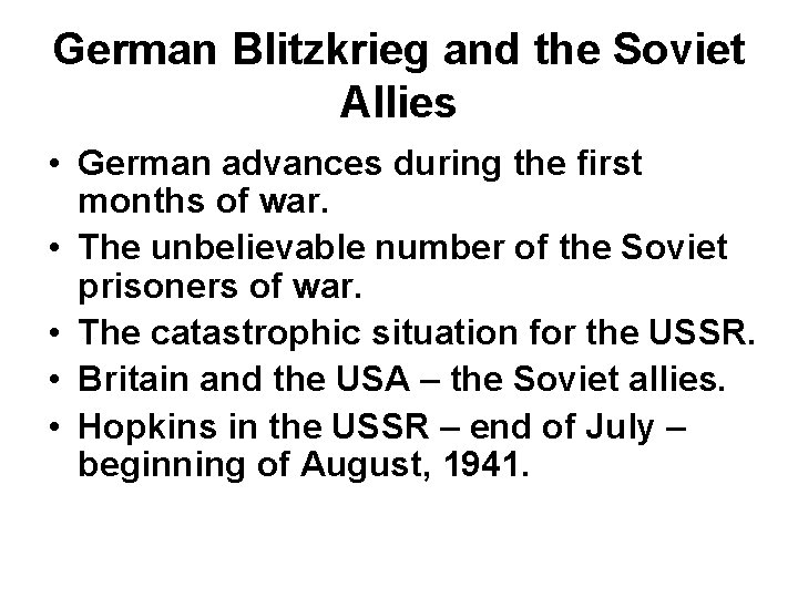 German Blitzkrieg and the Soviet Allies • German advances during the first months of