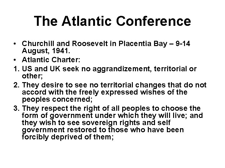 The Atlantic Conference • Churchill and Roosevelt in Placentia Bay – 9 -14 August,