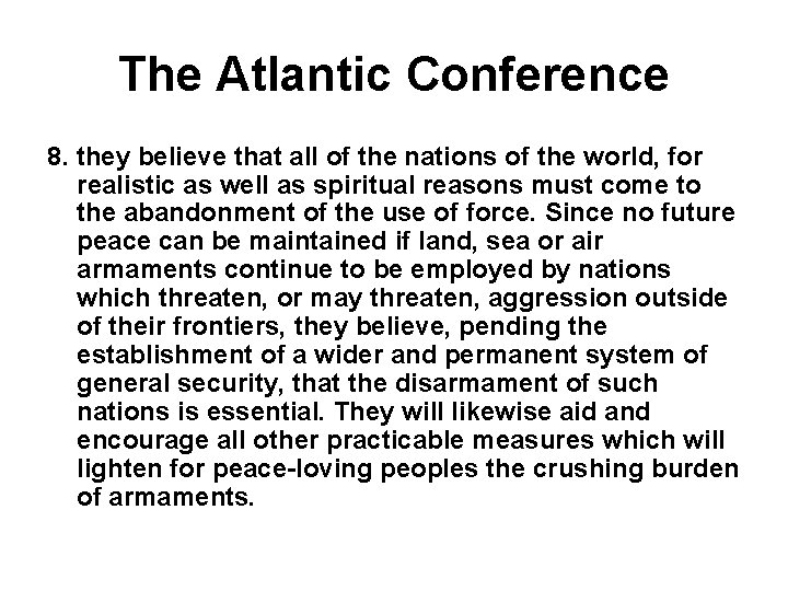 The Atlantic Conference 8. they believe that all of the nations of the world,