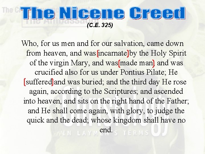 (C. E. 325) Who, for us men and for our salvation, came down from