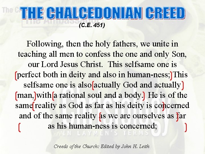 (C. E. 451) Following, then the holy fathers, we unite in teaching all men