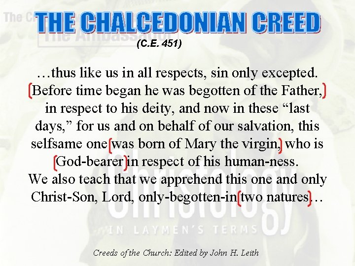 (C. E. 451) …thus like us in all respects, sin only excepted. Before time