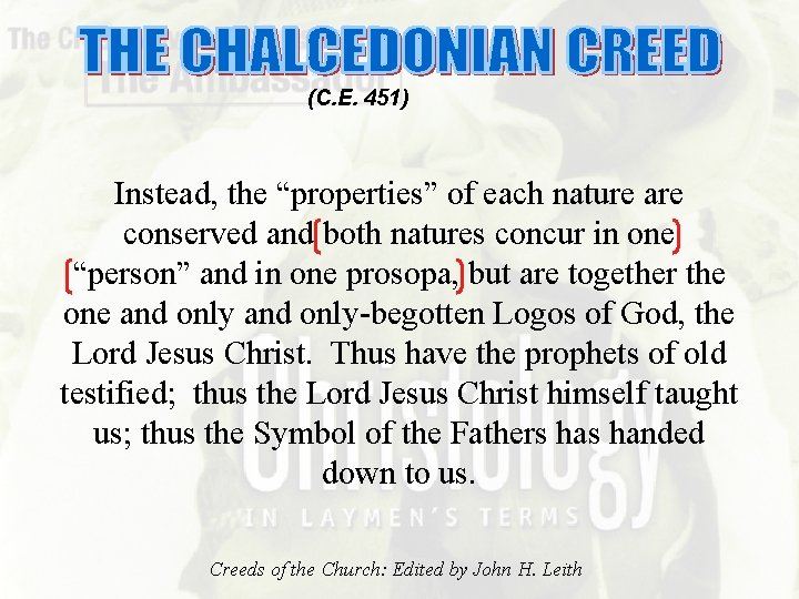 (C. E. 451) Instead, the “properties” of each nature are conserved and both natures