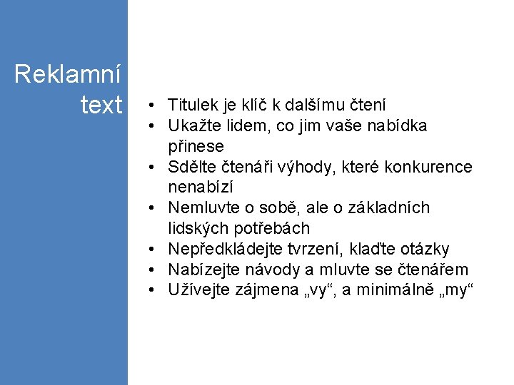 Reklamní text • Titulek je klíč k dalšímu čtení • Ukažte lidem, co jim