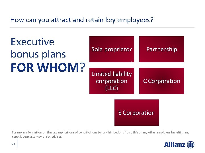 How can you attract and retain key employees? Executive bonus plans FOR WHOM? Sole