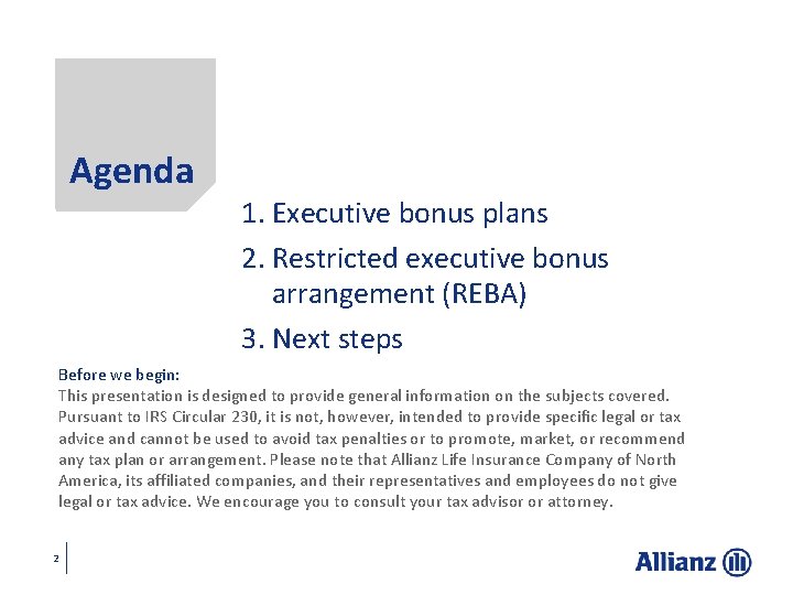 Agenda 1. Executive bonus plans 2. Restricted executive bonus arrangement (REBA) 3. Next steps