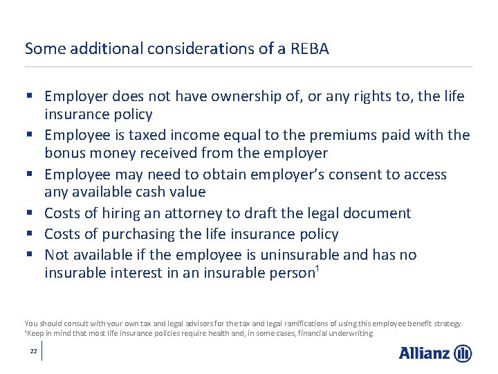 Some additional considerations of a REBA § Employer does not have ownership of, or