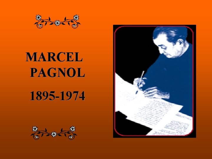 MARCEL PAGNOL 1895 -1974 