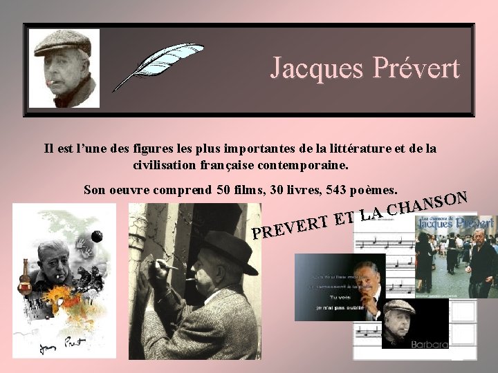 Jacques Prévert Il est l’une des figures les plus importantes de la littérature et