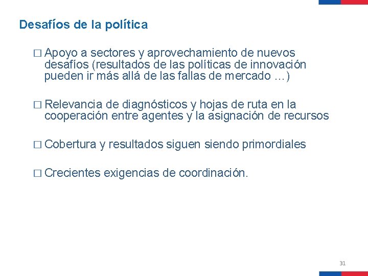 Desafíos de la política � Apoyo a sectores y aprovechamiento de nuevos desafíos (resultados