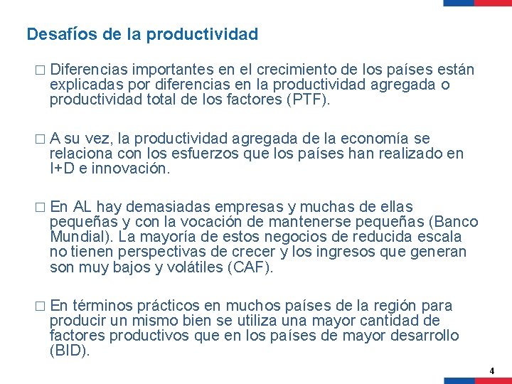 Desafíos de la productividad � Diferencias importantes en el crecimiento de los países están