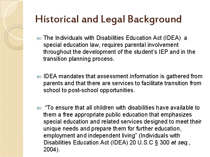 Historical and Legal Background The Individuals with Disabilities Education Act (IDEA) a special education