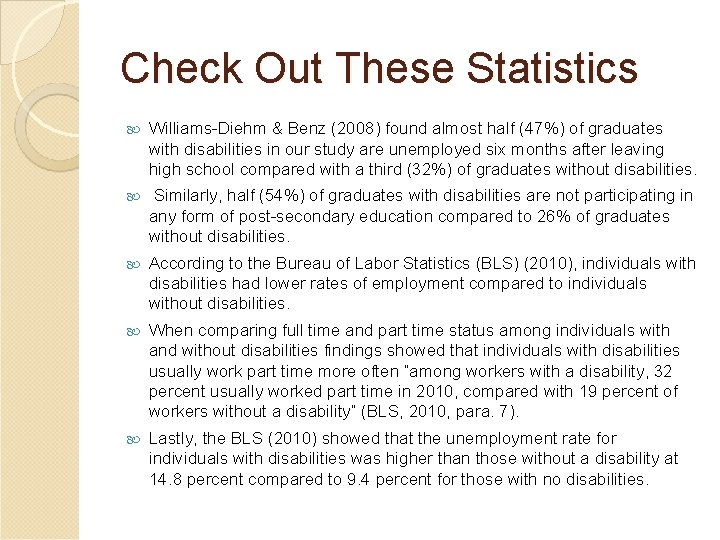 Check Out These Statistics Williams-Diehm & Benz (2008) found almost half (47%) of graduates