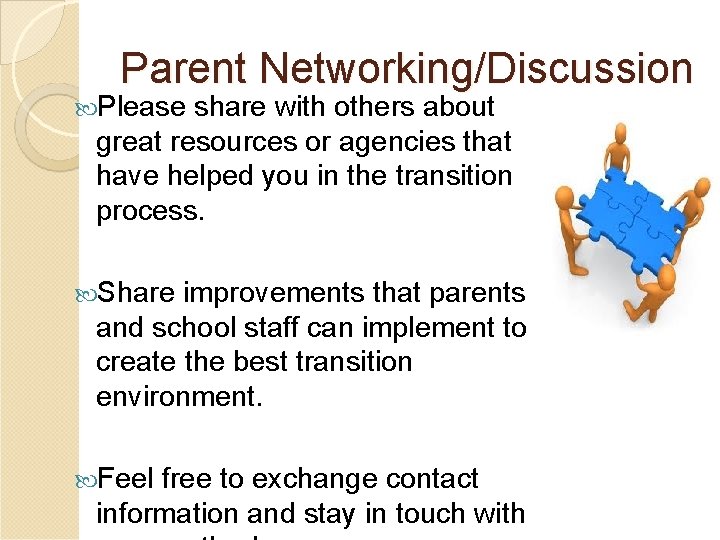 Parent Networking/Discussion Please share with others about great resources or agencies that have helped