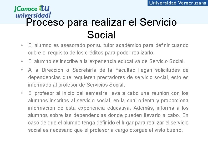 Proceso para realizar el Servicio Social • El alumno es asesorado por su tutor