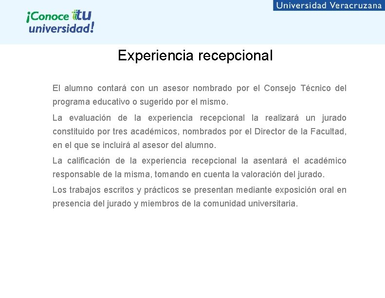 Experiencia recepcional El alumno contará con un asesor nombrado por el Consejo Técnico del