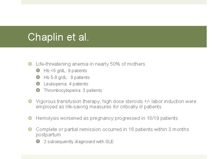 Chaplin et al. Life-threatening anemia in nearly 50% of mothers Hb <5 g/d. L: