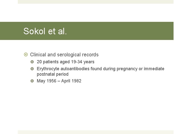 Sokol et al. Clinical and serological records 20 patients aged 19 -34 years Erythrocyte