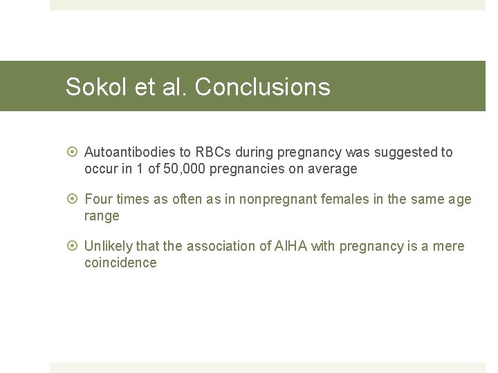Sokol et al. Conclusions Autoantibodies to RBCs during pregnancy was suggested to occur in