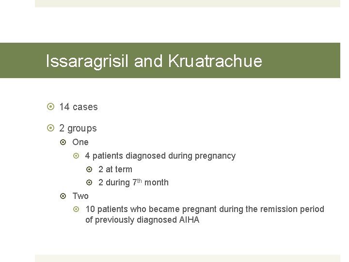 Issaragrisil and Kruatrachue 14 cases 2 groups One 4 patients diagnosed during pregnancy 2