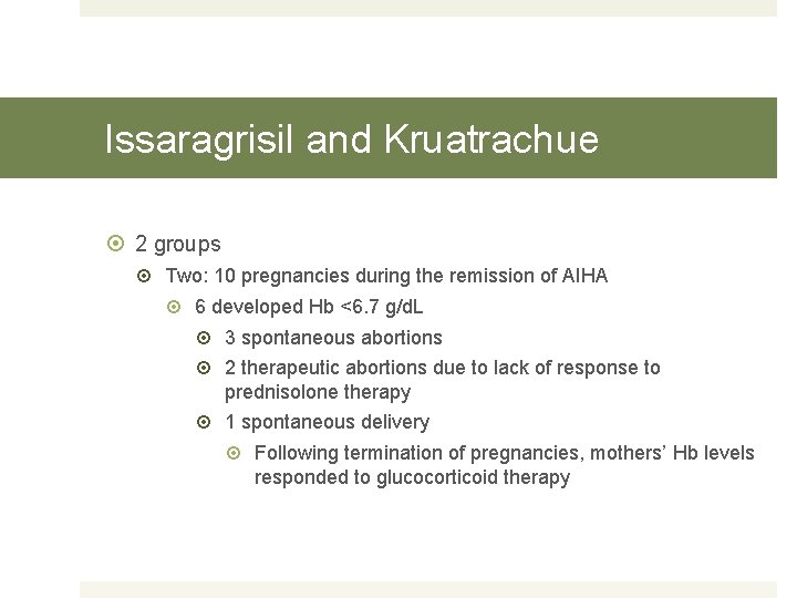 Issaragrisil and Kruatrachue 2 groups Two: 10 pregnancies during the remission of AIHA 6