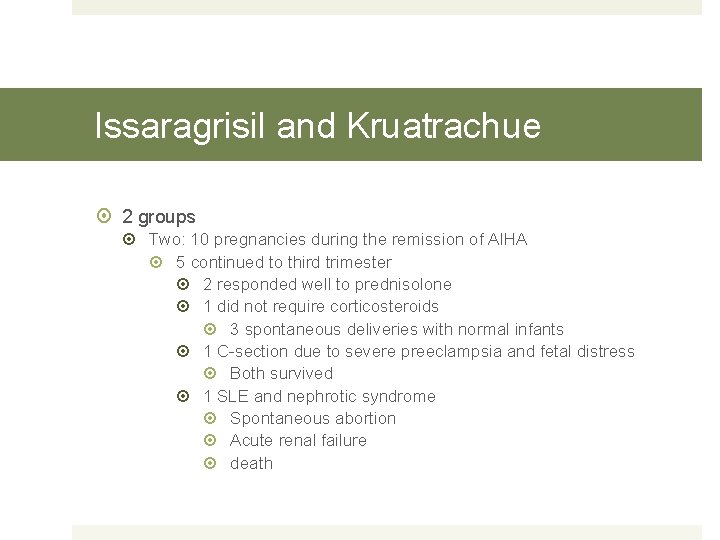 Issaragrisil and Kruatrachue 2 groups Two: 10 pregnancies during the remission of AIHA 5