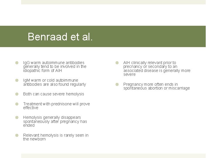Benraad et al. Ig. G warm autoimmune antibodies generally tend to be involved in