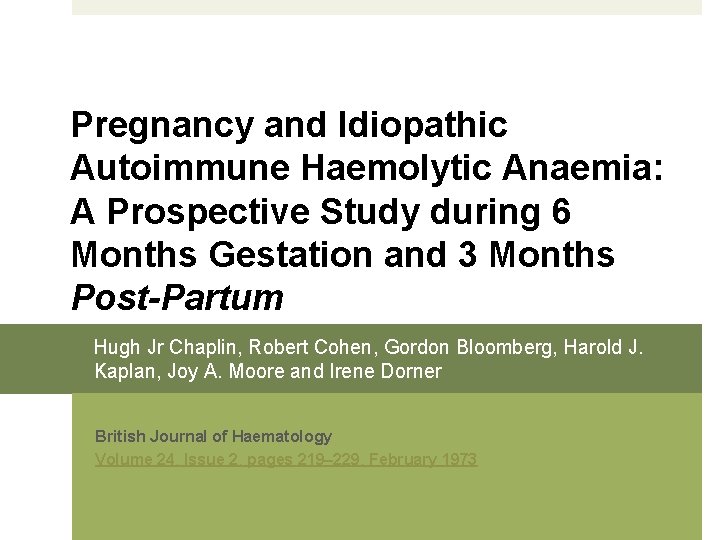 Pregnancy and Idiopathic Autoimmune Haemolytic Anaemia: A Prospective Study during 6 Months Gestation and