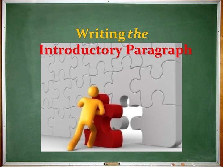 Writing the Introductory Paragraph 