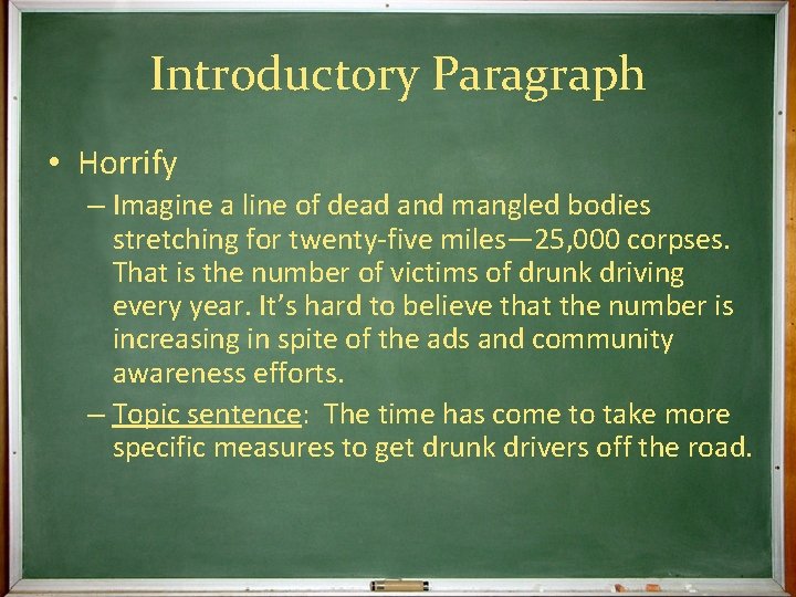 Introductory Paragraph • Horrify – Imagine a line of dead and mangled bodies stretching