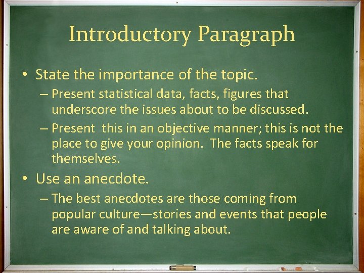 Introductory Paragraph • State the importance of the topic. – Present statistical data, facts,