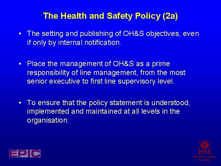 The Health and Safety Policy (2 a) • The setting and publishing of OH&S