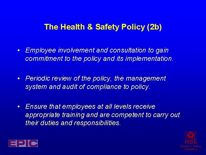 The Health & Safety Policy (2 b) • Employee involvement and consultation to gain