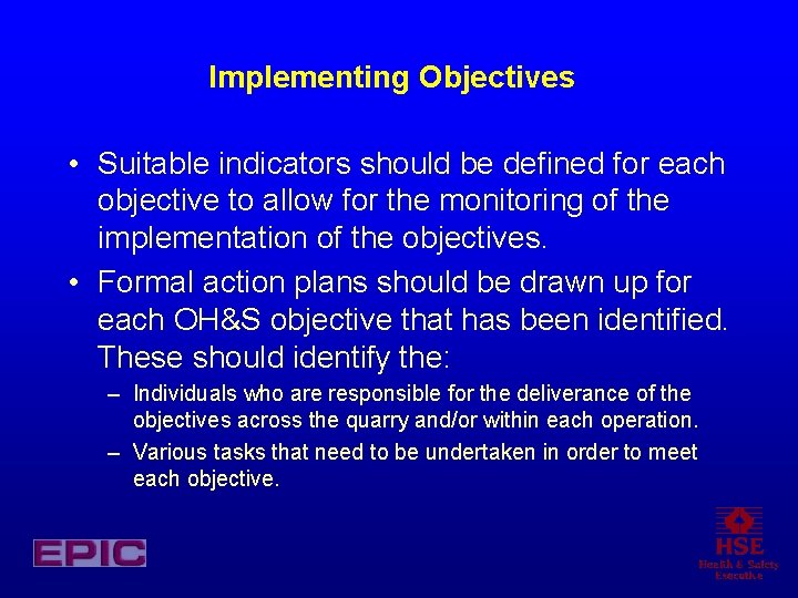 Implementing Objectives • Suitable indicators should be defined for each objective to allow for