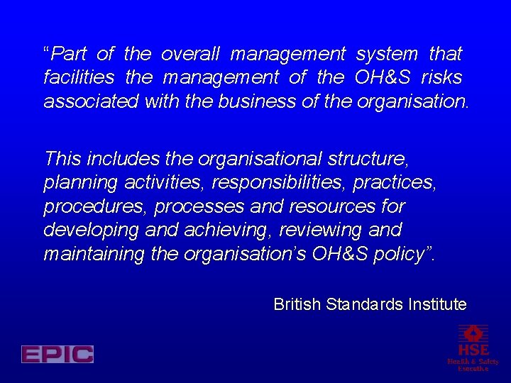 “Part of the overall management system that facilities the management of the OH&S risks