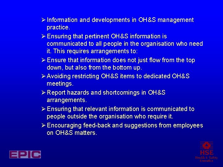 Ø Information and developments in OH&S management practice. Ø Ensuring that pertinent OH&S information