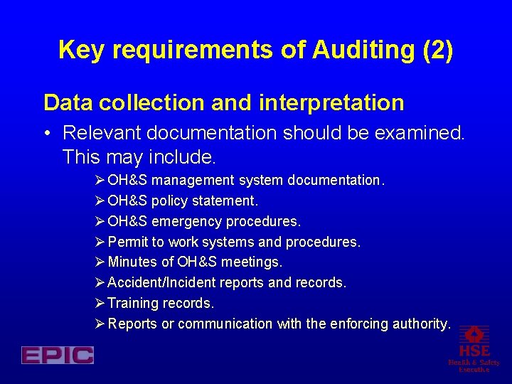 Key requirements of Auditing (2) Data collection and interpretation • Relevant documentation should be