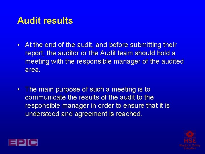 Audit results • At the end of the audit, and before submitting their report,