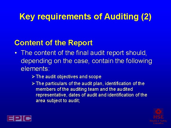 Key requirements of Auditing (2) Content of the Report • The content of the