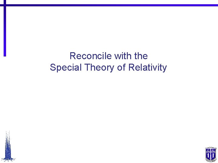 Reconcile with the Special Theory of Relativity 