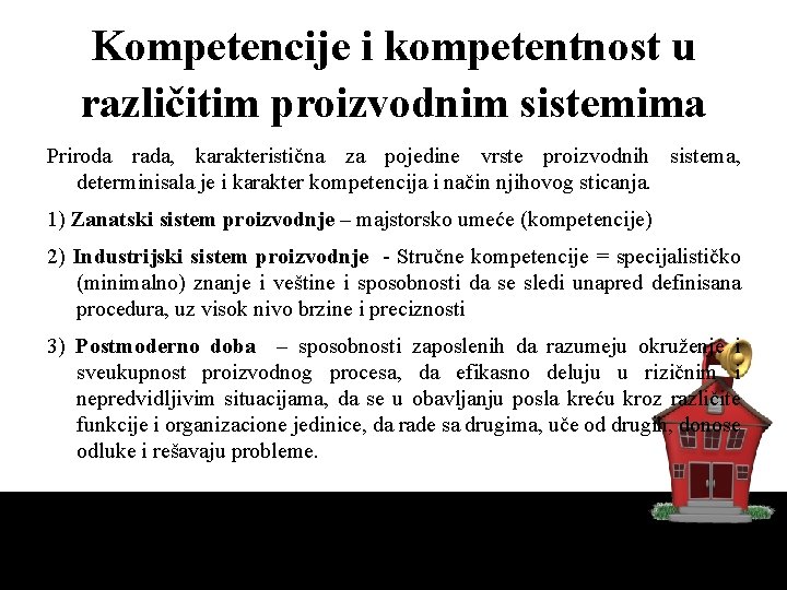 Kompetencije i kompetentnost u različitim proizvodnim sistemima Priroda rada, karakteristična za pojedine vrste proizvodnih