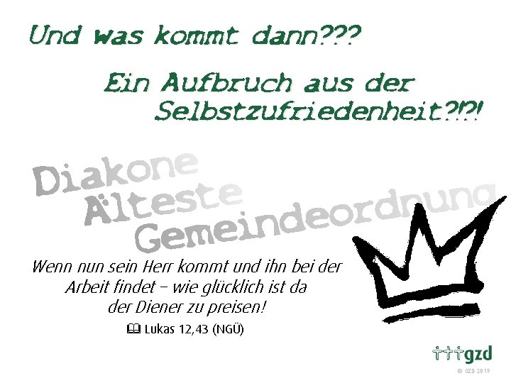 Und was kommt dann? ? ? Ein Aufbruch aus der Selbstzufriedenheit? !? ! Wenn