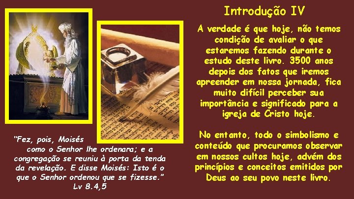 Introdução IV A verdade é que hoje, não temos condição de avaliar o que