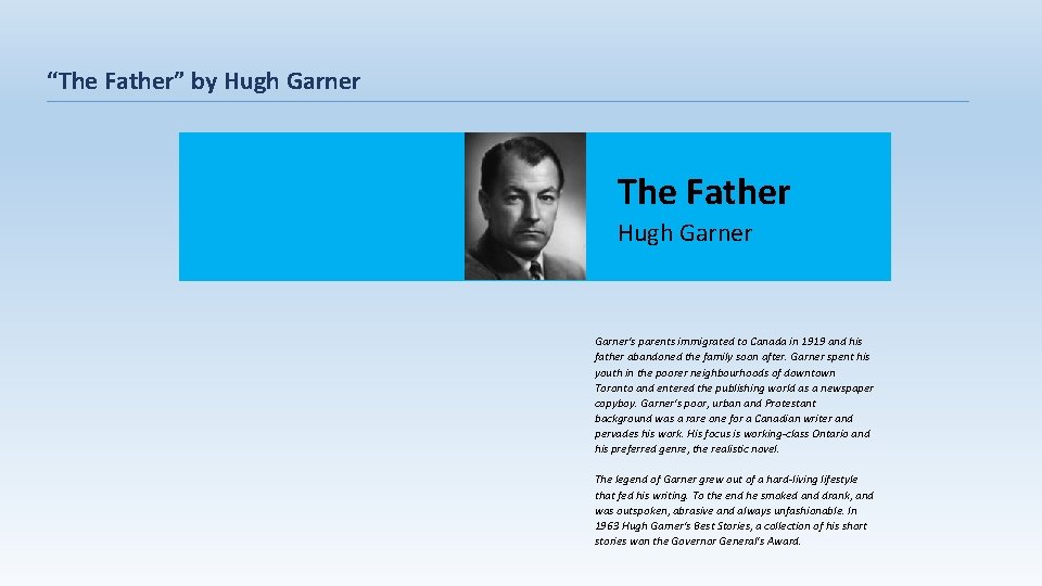 “The Father” by Hugh Garner The Father Hugh Garner's parents immigrated to Canada in