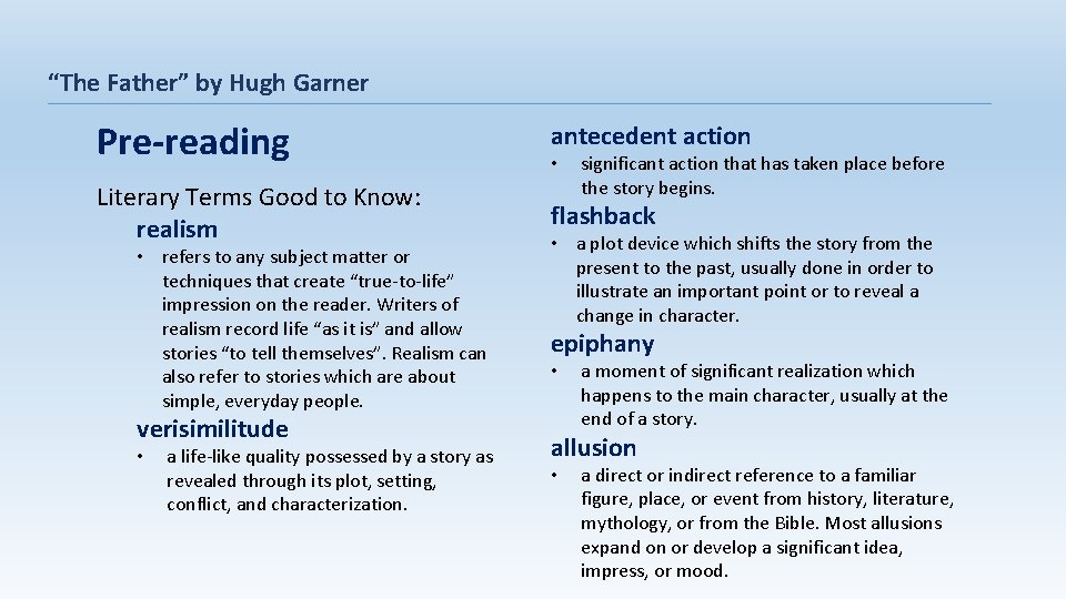 “The Father” by Hugh Garner Pre-reading antecedent action Literary Terms Good to Know: realism