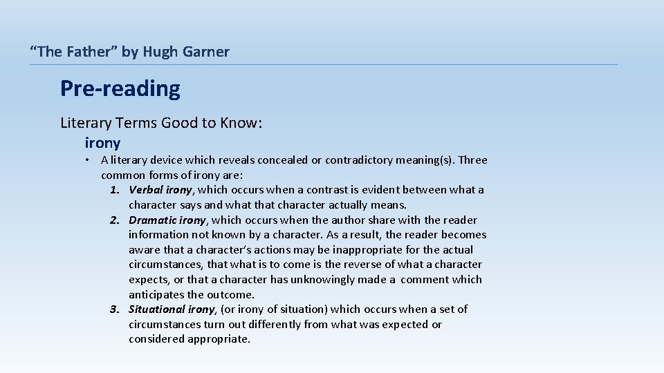 “The Father” by Hugh Garner Pre-reading Literary Terms Good to Know: irony • A