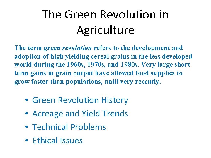The Green Revolution in Agriculture The term green revolution refers to the development and