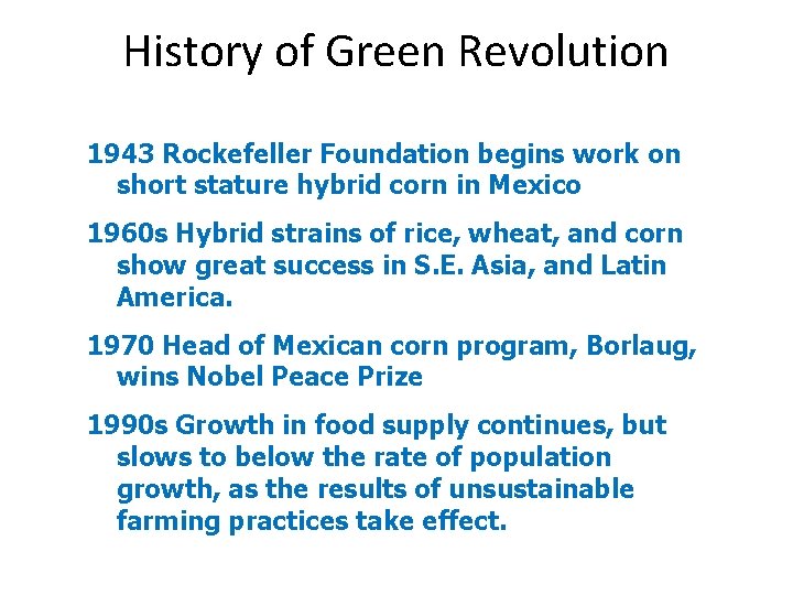 History of Green Revolution 1943 Rockefeller Foundation begins work on short stature hybrid corn